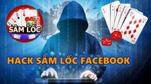 Cách Hack sâm lốc trên Facebook đơn giản nhất 2022