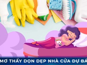 Nằm mơ thấy dọn nhà đánh số gì? Số may mắn 03 - 63