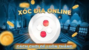 Cách chơi xóc đĩa - 02 bí kíp chơi xóc đĩa luôn thắng