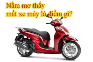 Mơ thấy xe máy đánh con gì? Soi dần số cược chuẩn 100%