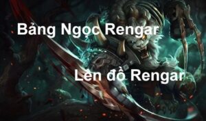 Bảng ngọc Rengar- Cách chơi tốc chiến trong LMHT 2023