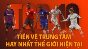 Tiền vệ hay nhất World Cup: Top 5 tiền vệ hay nhất World Cup