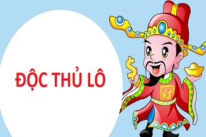 Độc thủ lô là gì? Phương pháp bắt bạch thủ lô hiệu quả