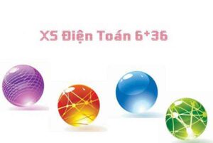 Xổ số điện toán 6x36 là gì? Kinh nghiệm chơi xổ số hiệu quả