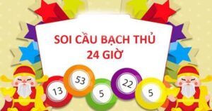 Soi cầu 24h là gì? Mẹo soi cầu 24h bạch thủ lô hiệu quả cao