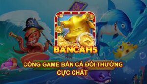 Bắn cá h5: Cổng game săn cá đỉnh cao đáng trải nghiệm