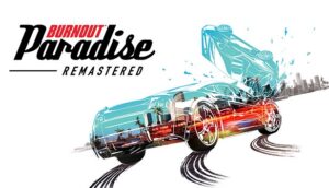 Game Burnout: Paradise - Remastered: Trò chơi đua xe hấp dẫn