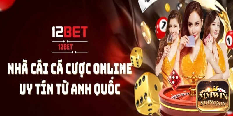 12BET the thao là nhà cái cá cược uy tín hàng đầu hiện nay