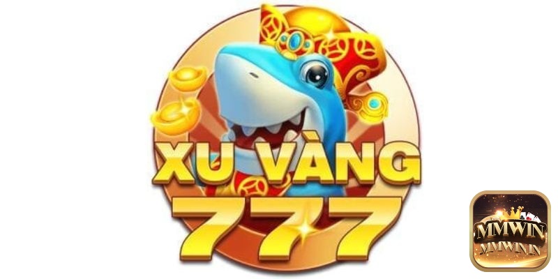 Xu vang 777 APK là một trong những app game bắn cá đỉnh cao