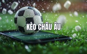 Tỷ lệ kèo châu Âu là gì? Cách đọc và đặt cược dễ thắng