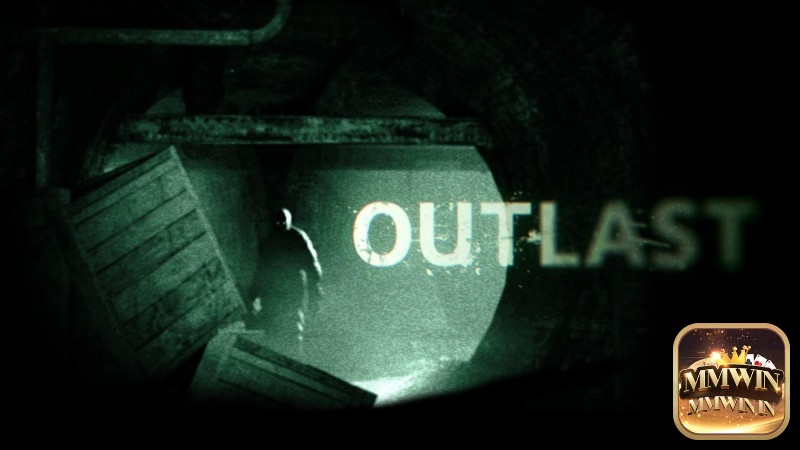 Outlast là một game kinh dị hay với lối chơi sinh tồn góc nhìn thứ nhất vô cùng rùng rợn