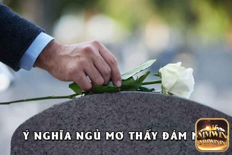 Mơ đám tang thể hiện cho cảm xúc bị dồn nén bấy lâu