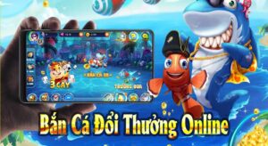 Bắn cá online đổi thưởng - Giải trí đỉnh cao nhận thưởng cực lớn