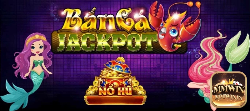 Cùng Mmwin tìm hiểu kỹ hơn về tựa game bắn cá jackpot này nhé