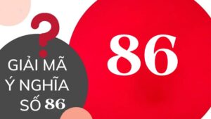 Đề về 86 hôm sau đánh con lô gì? Kinh nghiệm từ chuyên gia
