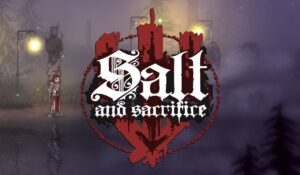 Game Salt and Sacrifice: Thách thức từ Ska Studios