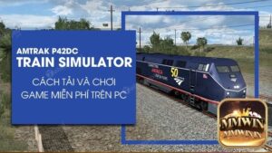 Tải Train Simulator miễn phí: Trải nghiệm lái tàu chân thực